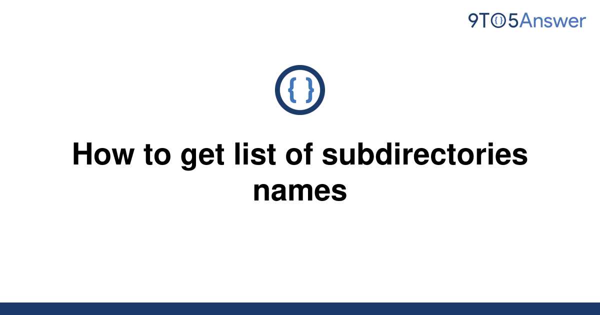 solved-how-to-get-list-of-subdirectories-names-9to5answer