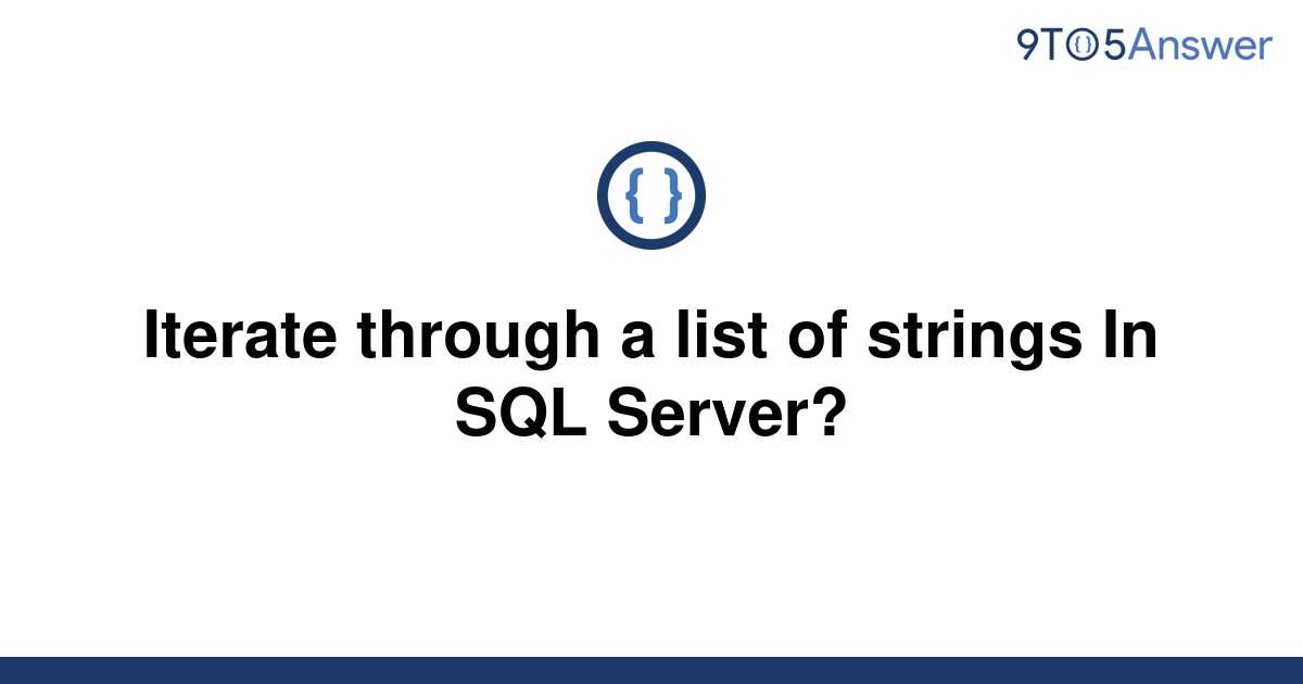 solved-iterate-through-a-list-of-strings-in-sql-server-9to5answer