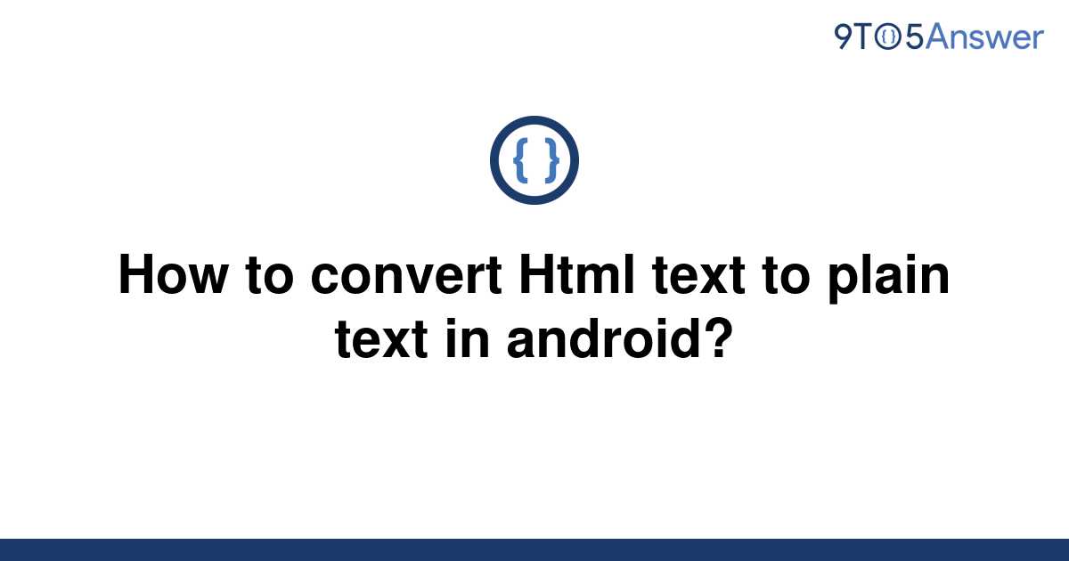  Solved How To convert Html Text To Plain Text In 9to5Answer