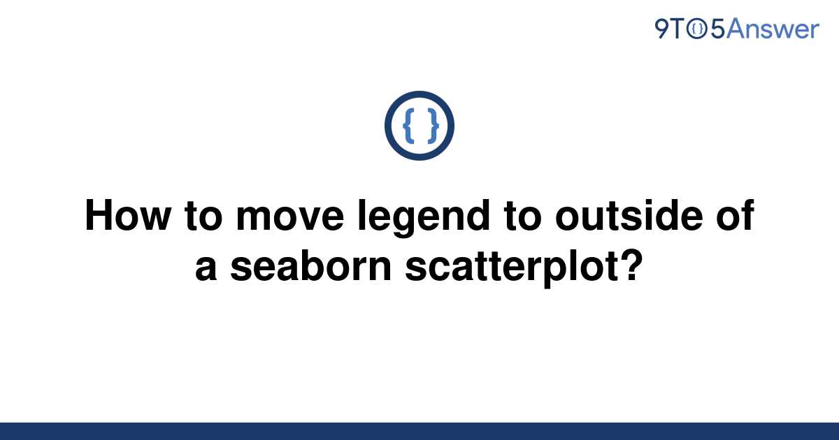 solved-how-to-move-legend-to-outside-of-a-seaborn-9to5answer