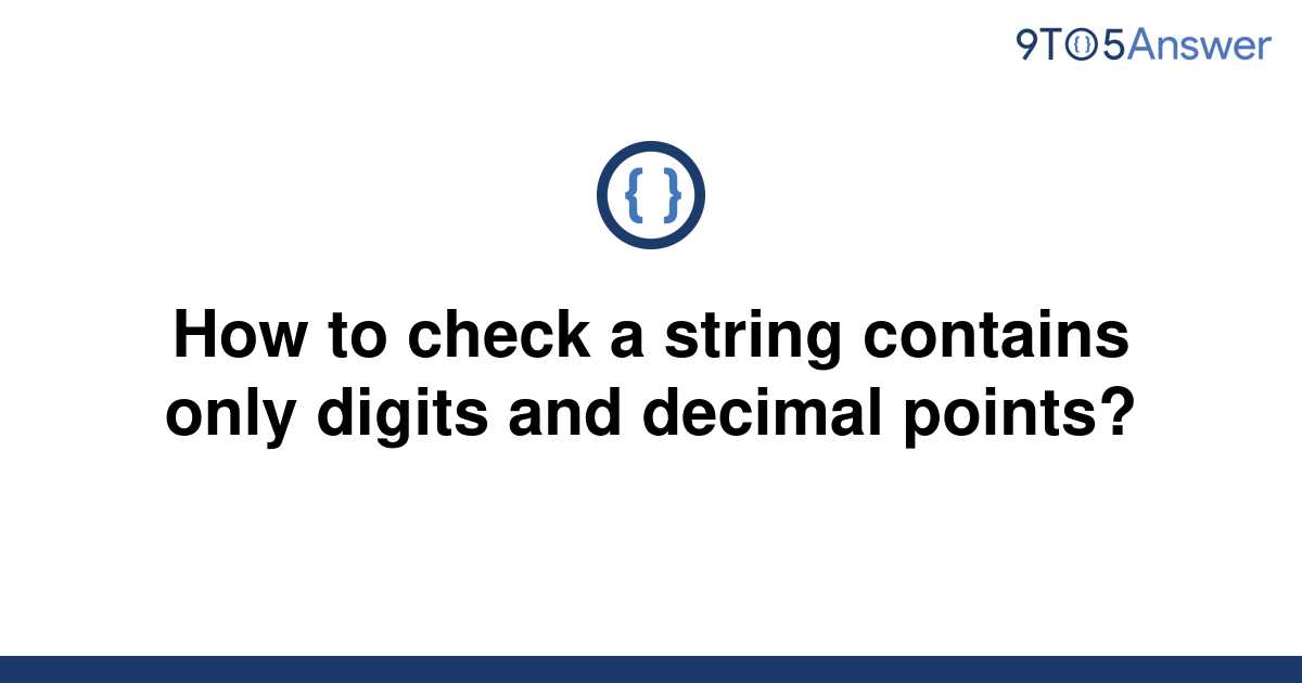 solved-how-to-check-a-string-contains-only-digits-and-9to5answer