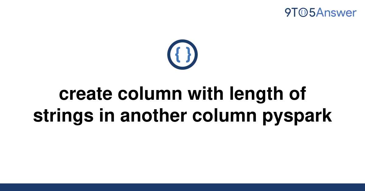 solved-create-column-with-length-of-strings-in-another-9to5answer