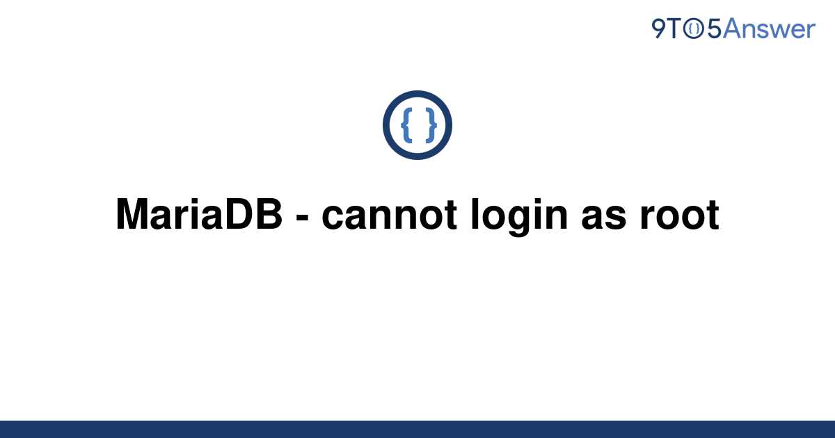 solved-mariadb-cannot-login-as-root-9to5answer