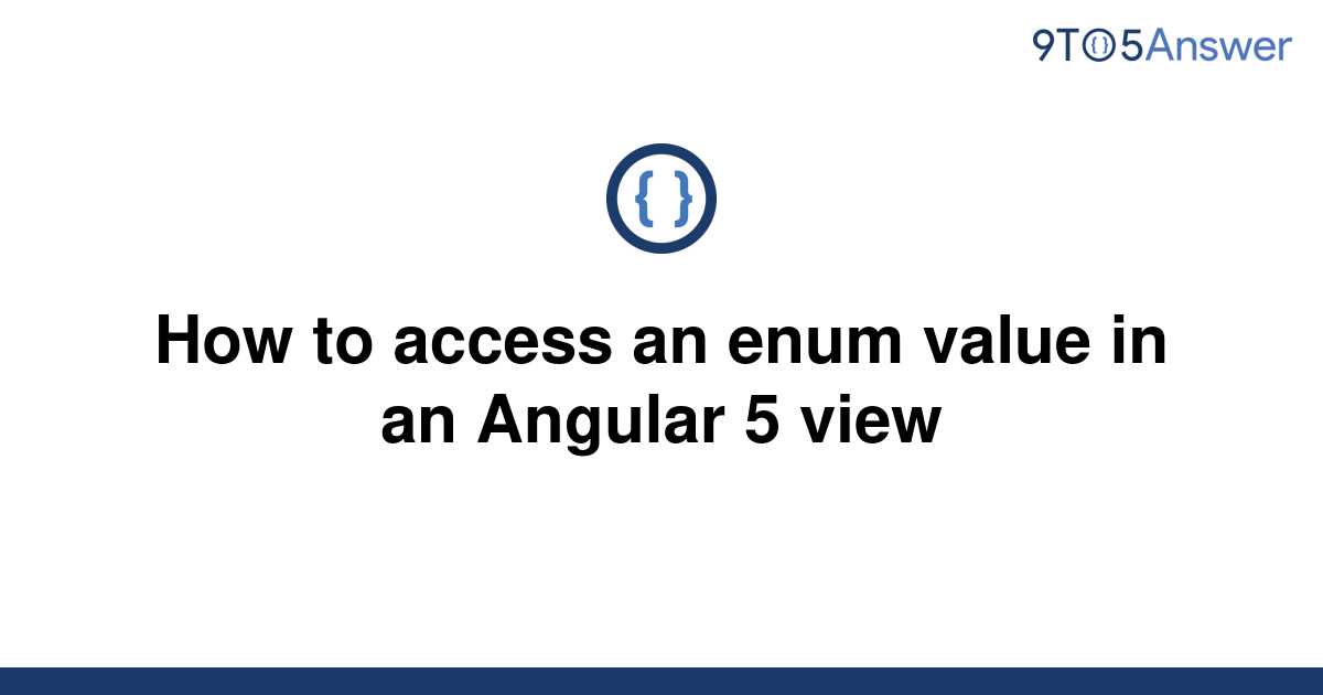 [Solved] How to access an enum value in an Angular 5 view 9to5Answer