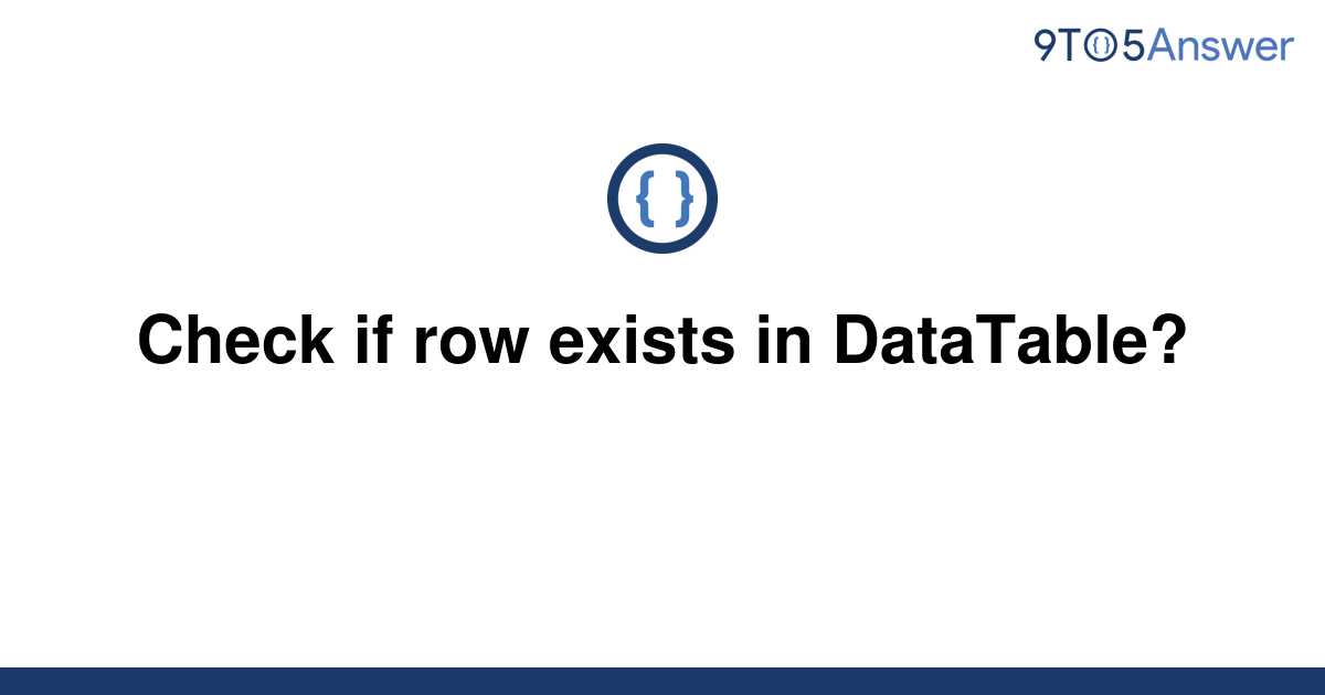 solved-check-if-row-exists-in-datatable-9to5answer