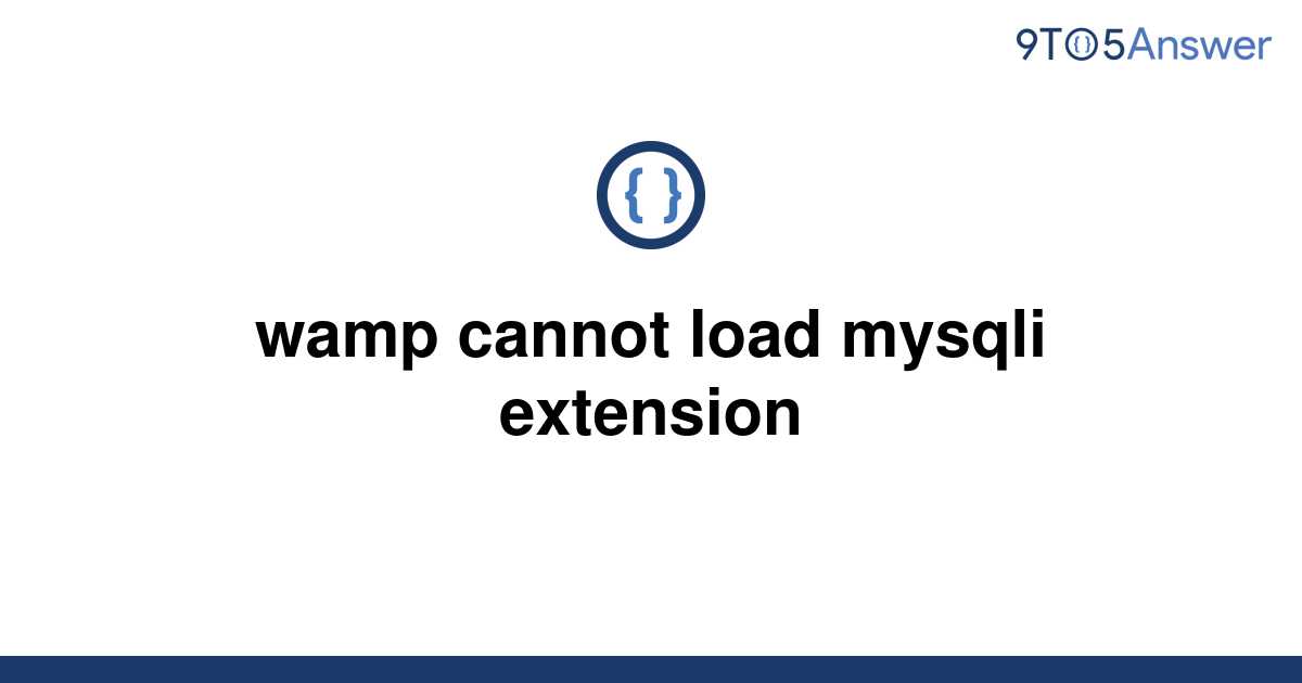 solved-wamp-cannot-load-mysqli-extension-9to5answer