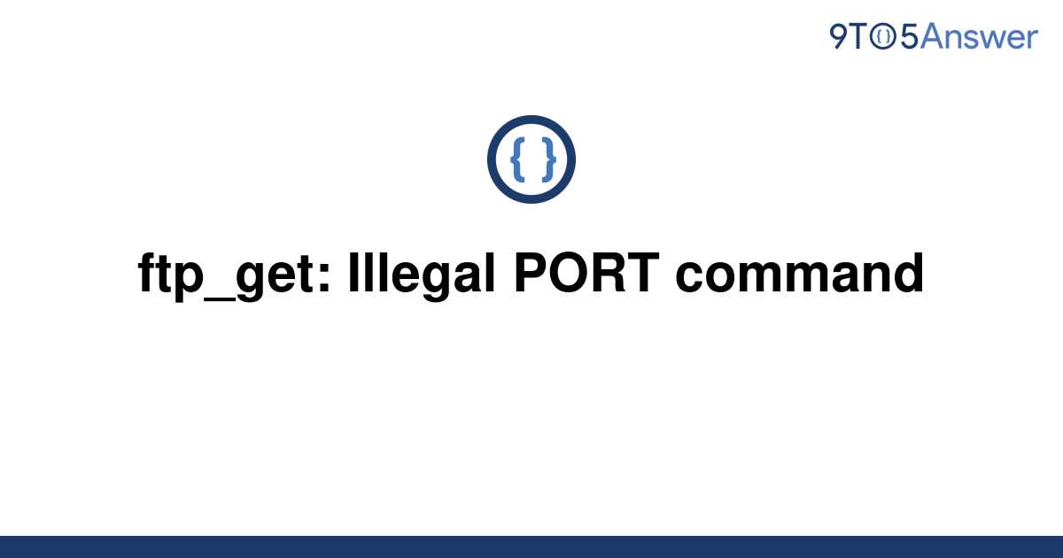 solved-ftp-get-illegal-port-command-9to5answer