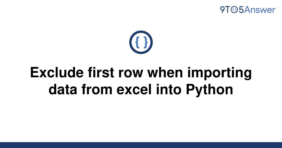 solved-exclude-first-row-when-importing-data-from-excel-9to5answer