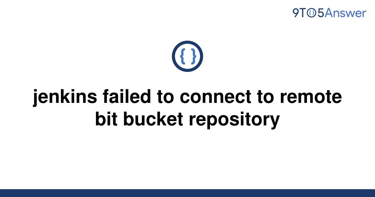 Solved Jenkins Failed To Connect To Remote Bit Bucket To Answer