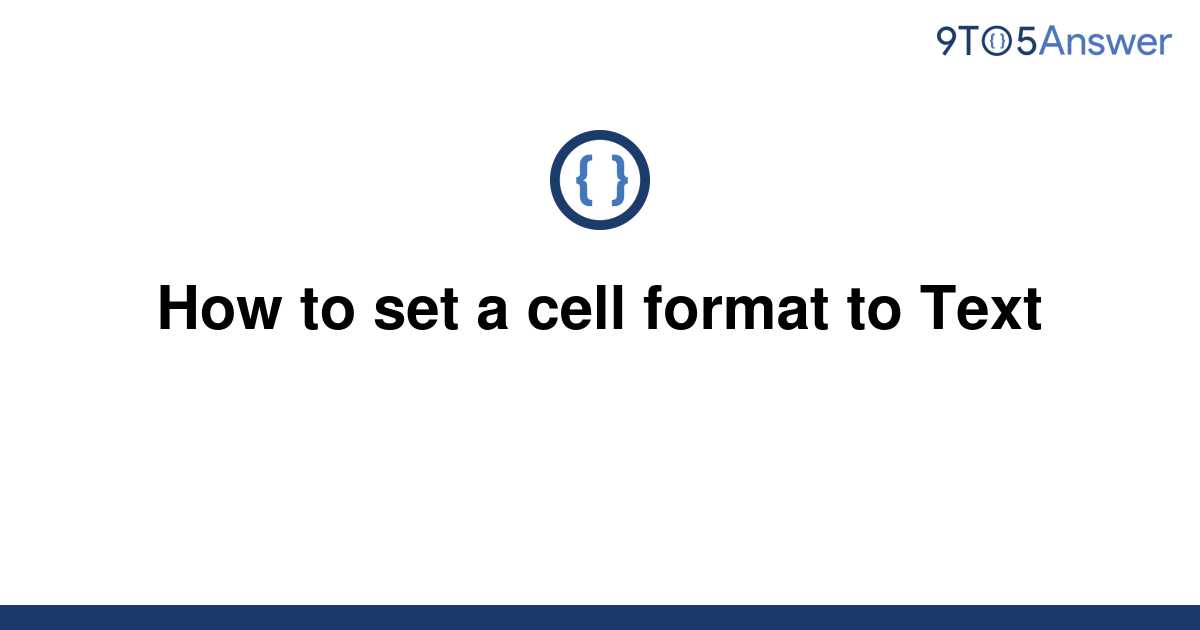 solved-how-to-set-a-cell-format-to-text-9to5answer