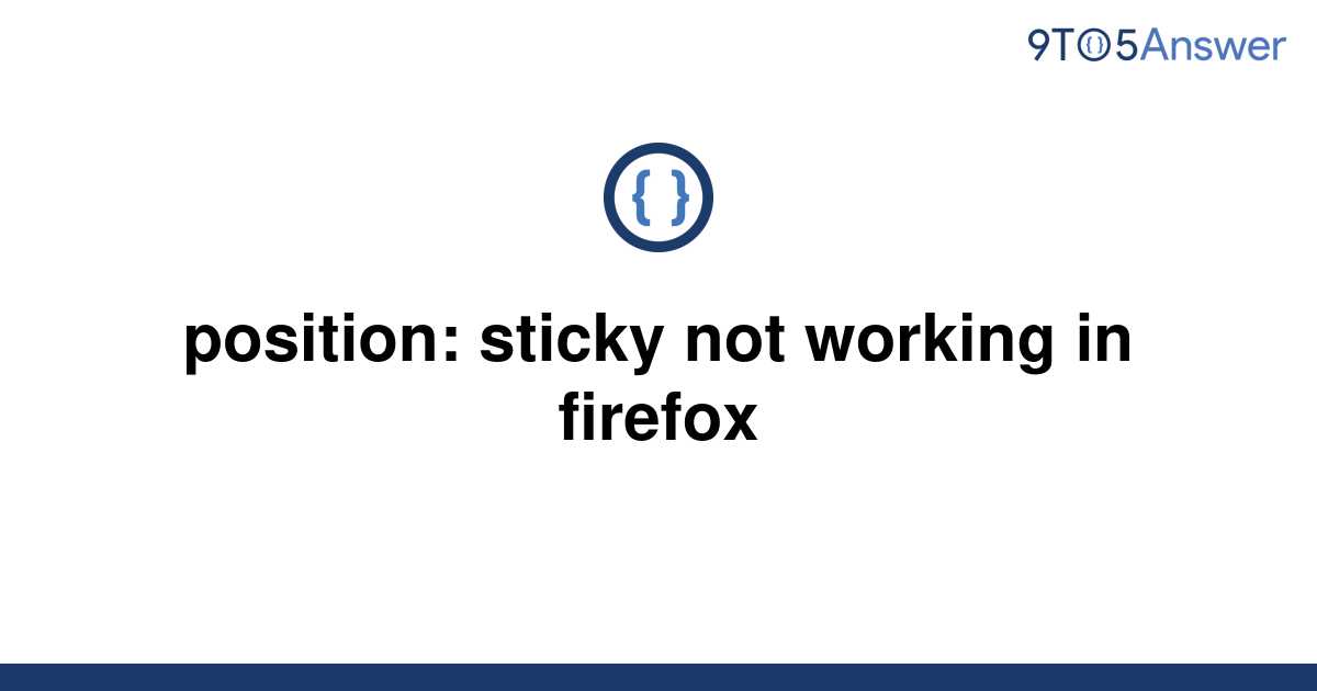 solved-position-sticky-not-working-in-firefox-9to5answer