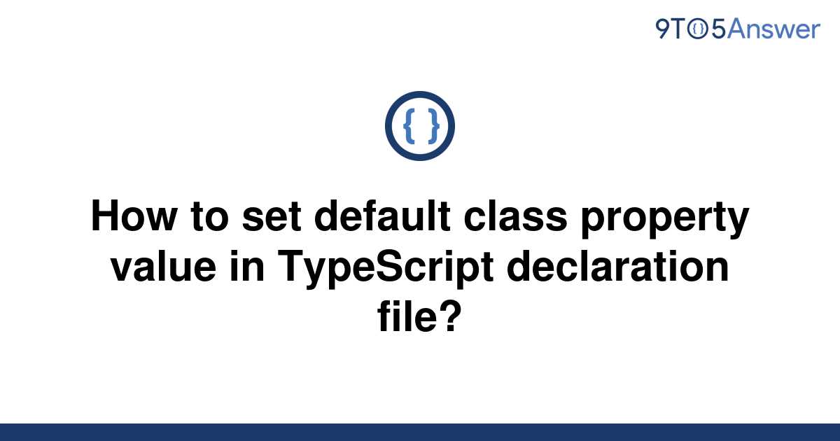 solved-how-to-set-default-class-property-value-in-9to5answer