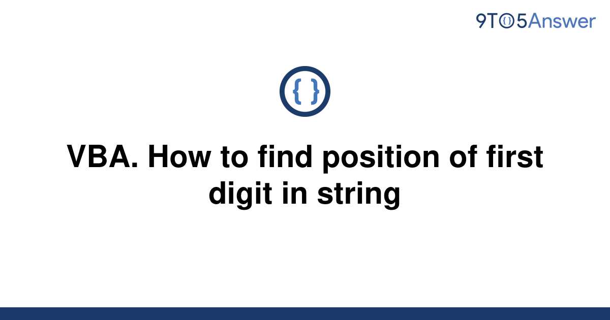  Solved VBA How To Find Position Of First Digit In 9to5Answer