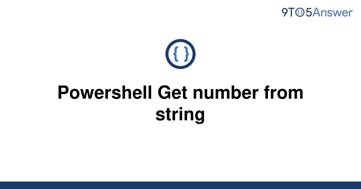  Solved Powershell Get Number From String 9to5Answer