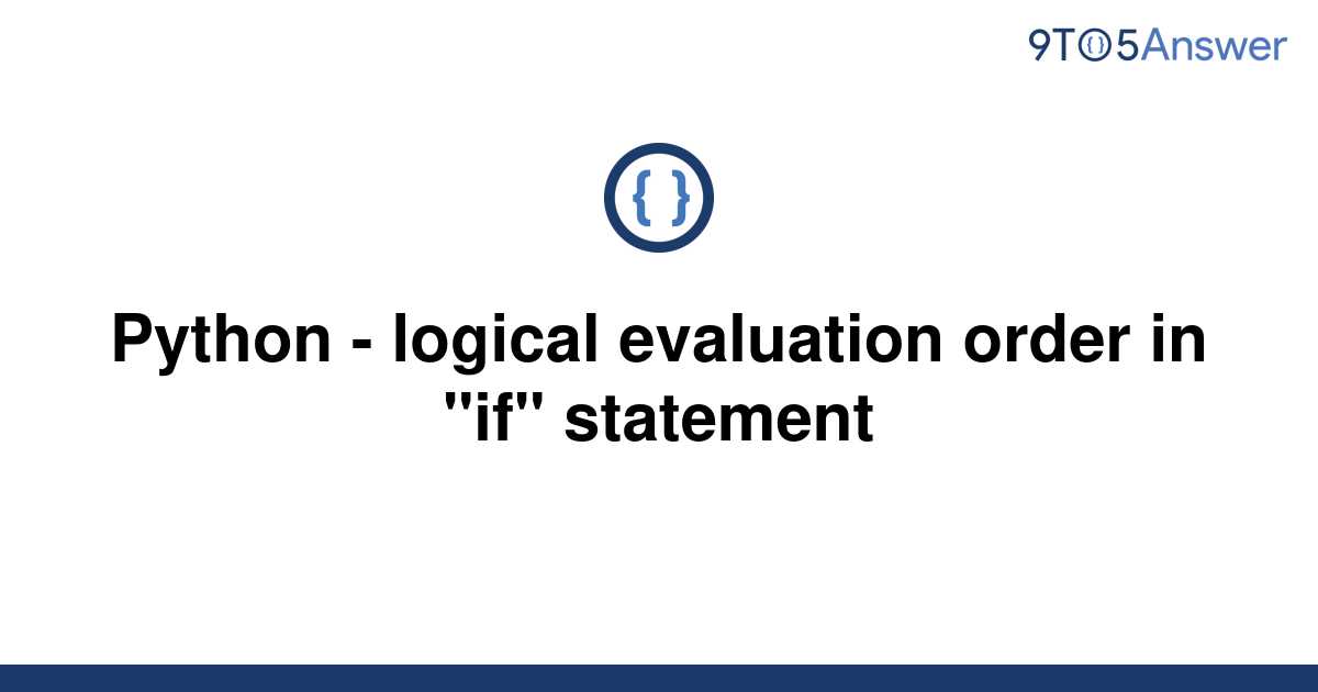 solved-python-logical-evaluation-order-in-if-9to5answer