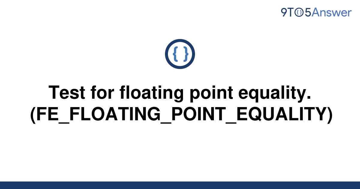 Floating Point Equality Check