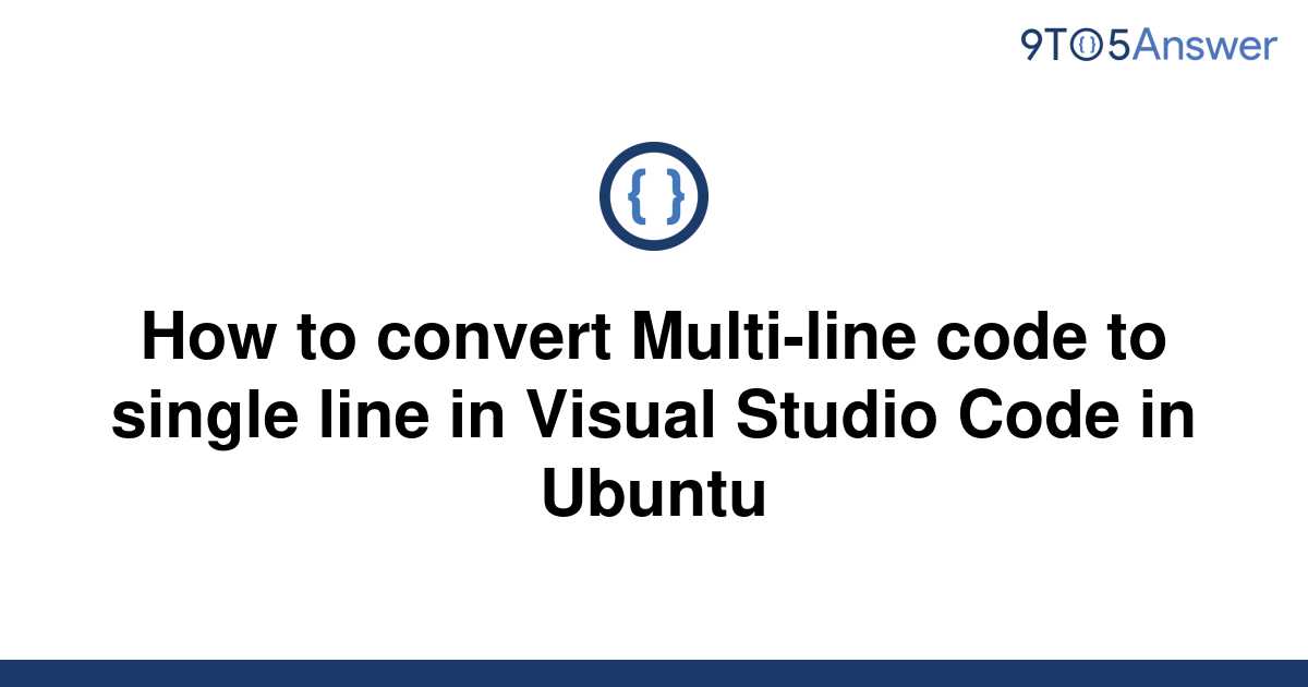 solved-how-to-convert-multi-line-code-to-single-line-in-9to5answer