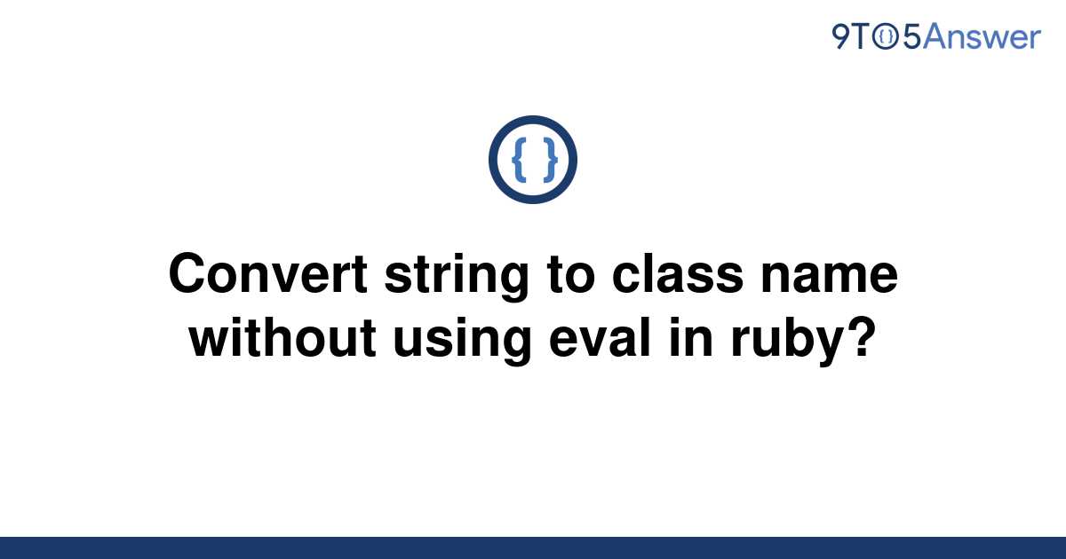 solved-convert-string-to-class-name-without-using-eval-9to5answer