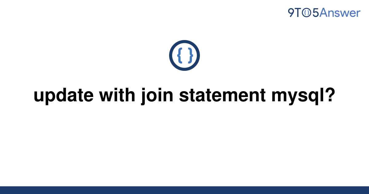 solved-update-with-join-statement-mysql-9to5answer