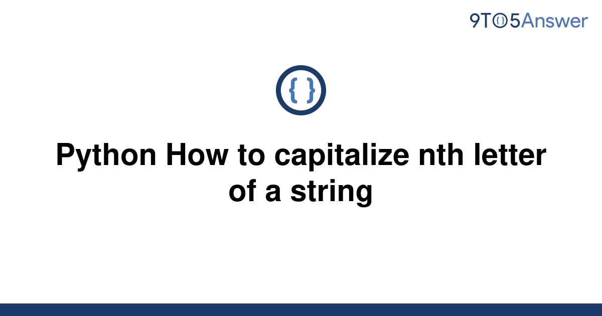 solved-python-how-to-capitalize-nth-letter-of-a-string-9to5answer