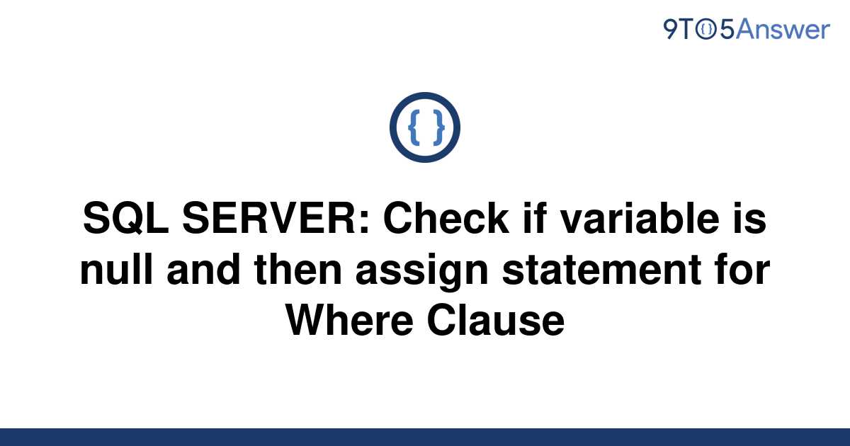 solved-sql-server-check-if-variable-is-null-and-then-9to5answer