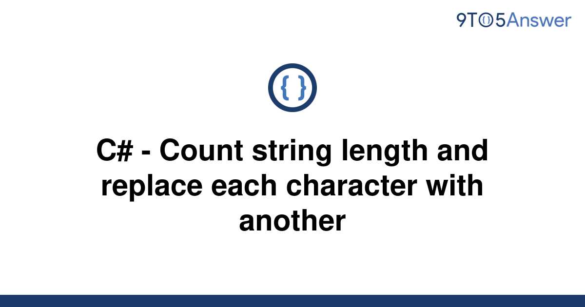 solved-c-count-string-length-and-replace-each-9to5answer