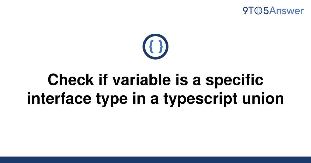 solved-check-if-variable-is-a-specific-interface-type-9to5answer