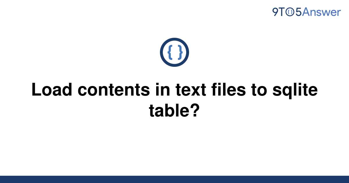 solved-load-contents-in-text-files-to-sqlite-table-9to5answer