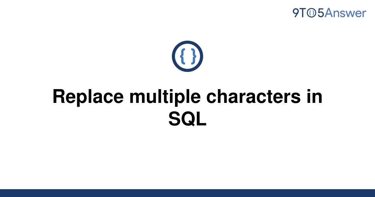 Replace Multiple Characters In Sql