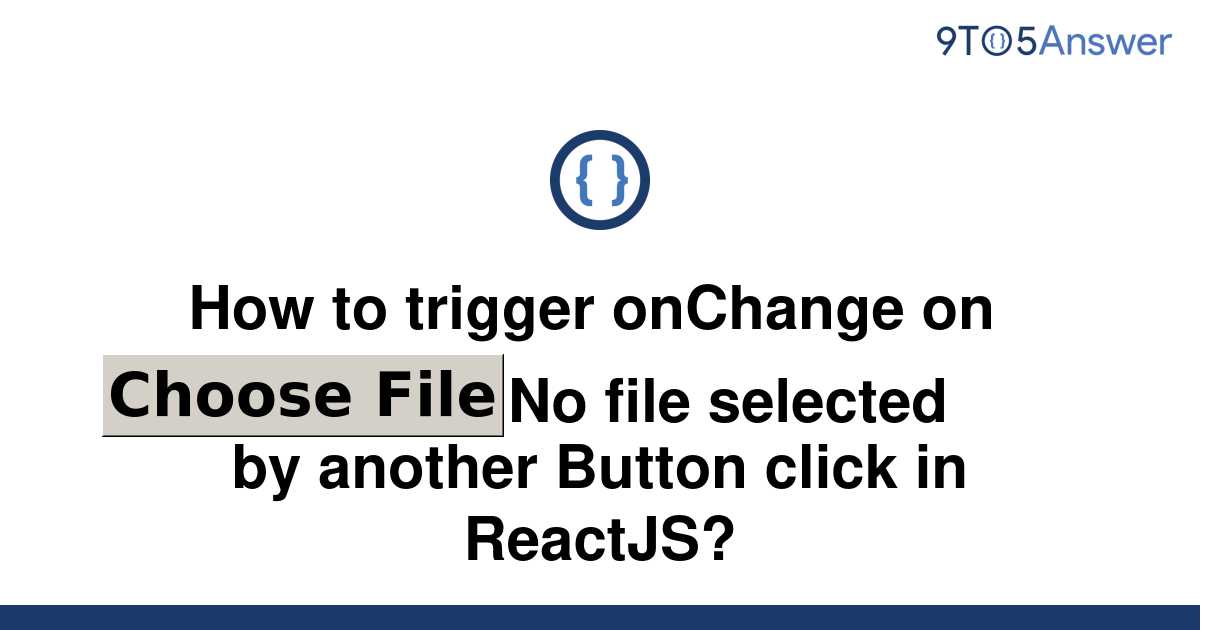 solved-how-to-trigger-onchange-on-by-another-button-9to5answer