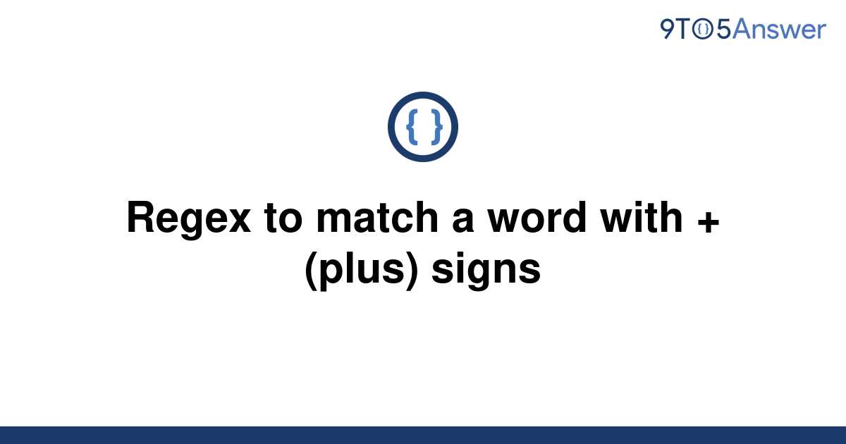 solved-regex-to-match-a-word-with-plus-signs-9to5answer