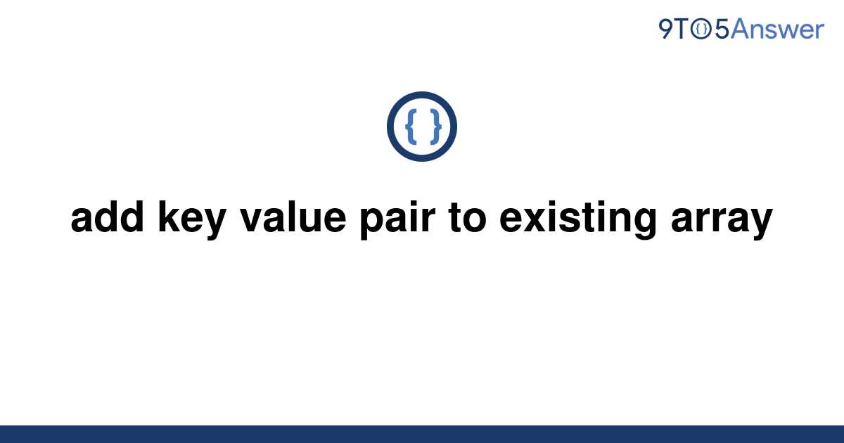 solved-add-key-value-pair-to-existing-array-9to5answer