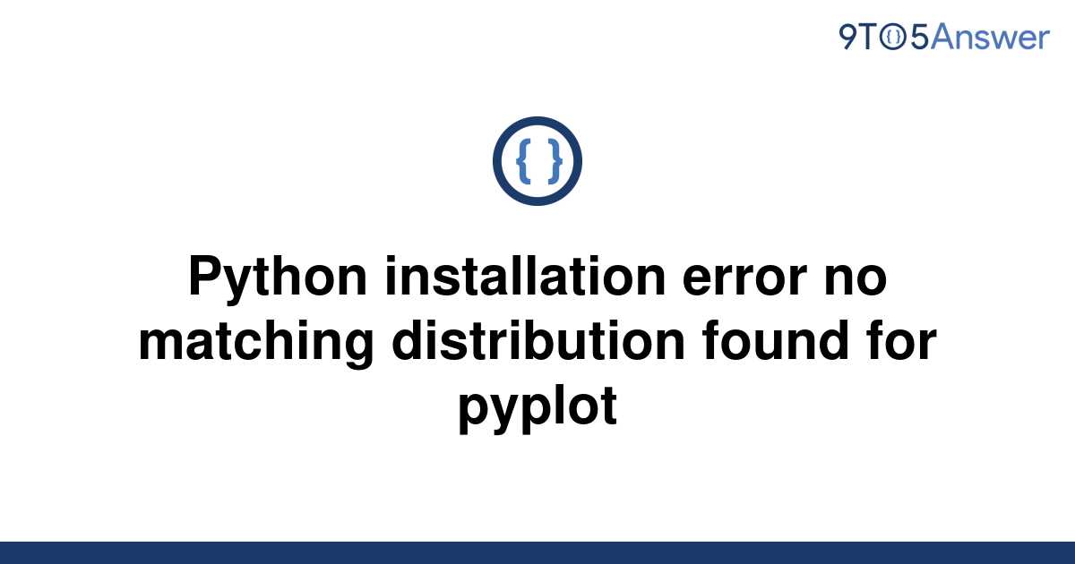 solved-python-installation-error-no-matching-9to5answer