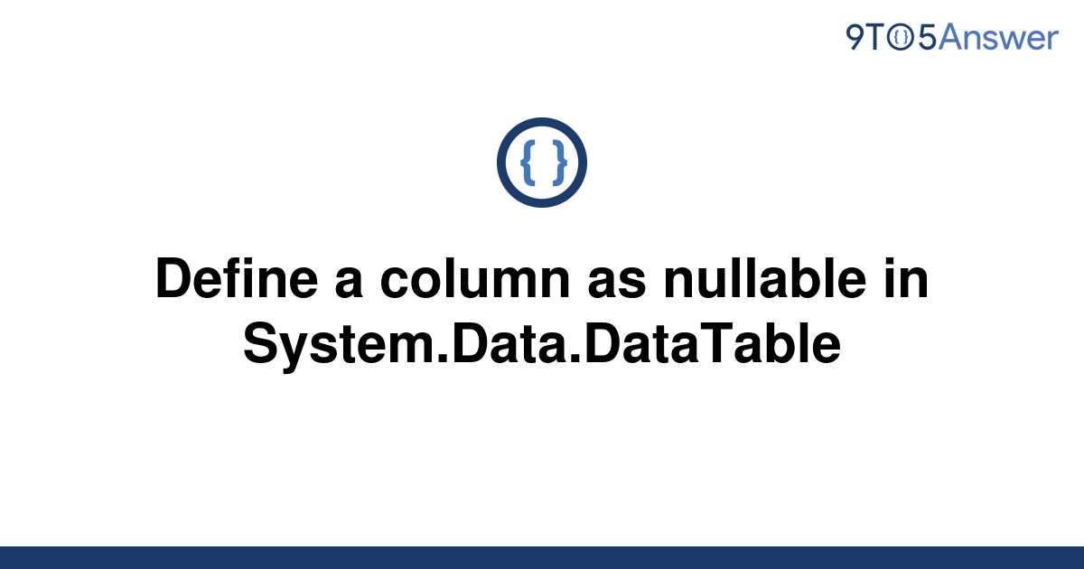 solved-define-a-column-as-nullable-in-9to5answer