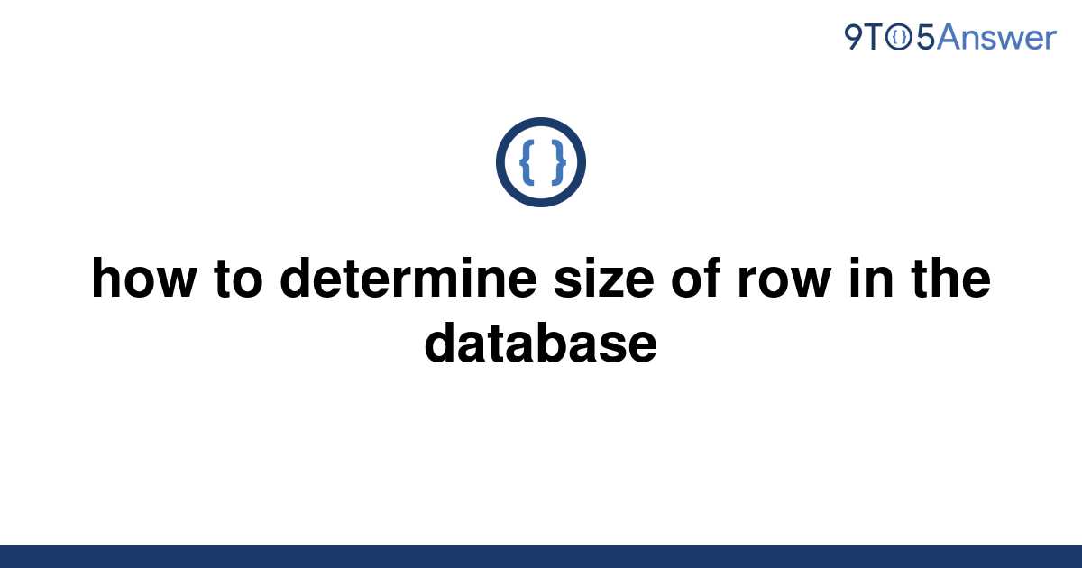 solved-how-to-determine-size-of-row-in-the-database-9to5answer