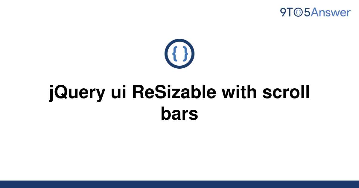 solved-jquery-ui-resizable-with-scroll-bars-9to5answer