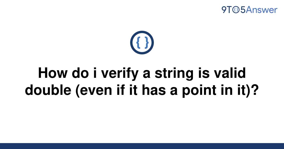 solved-how-do-i-verify-a-string-is-valid-double-even-9to5answer