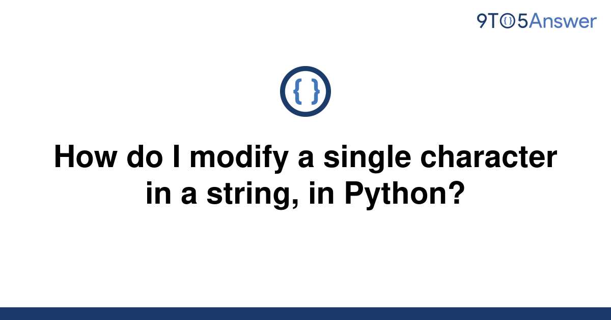 solved-how-do-i-modify-a-single-character-in-a-string-9to5answer