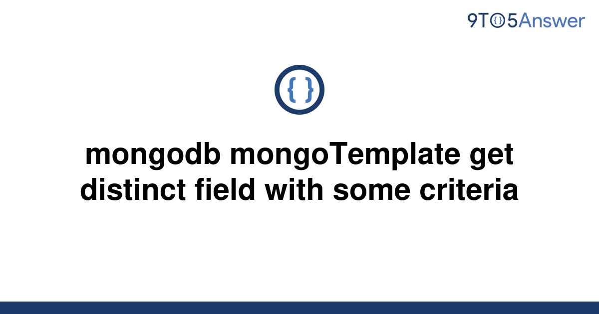 solved-mongodb-mongotemplate-get-distinct-field-with-9to5answer