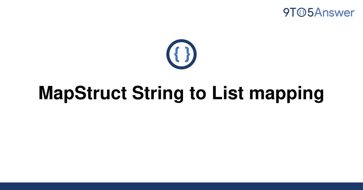 Template Mapstruct String To List Mapping20220604 719744 1540o0n 