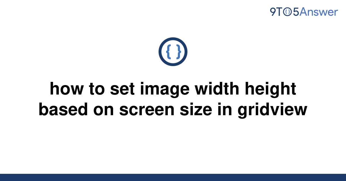 solved-how-to-set-image-width-height-based-on-screen-9to5answer