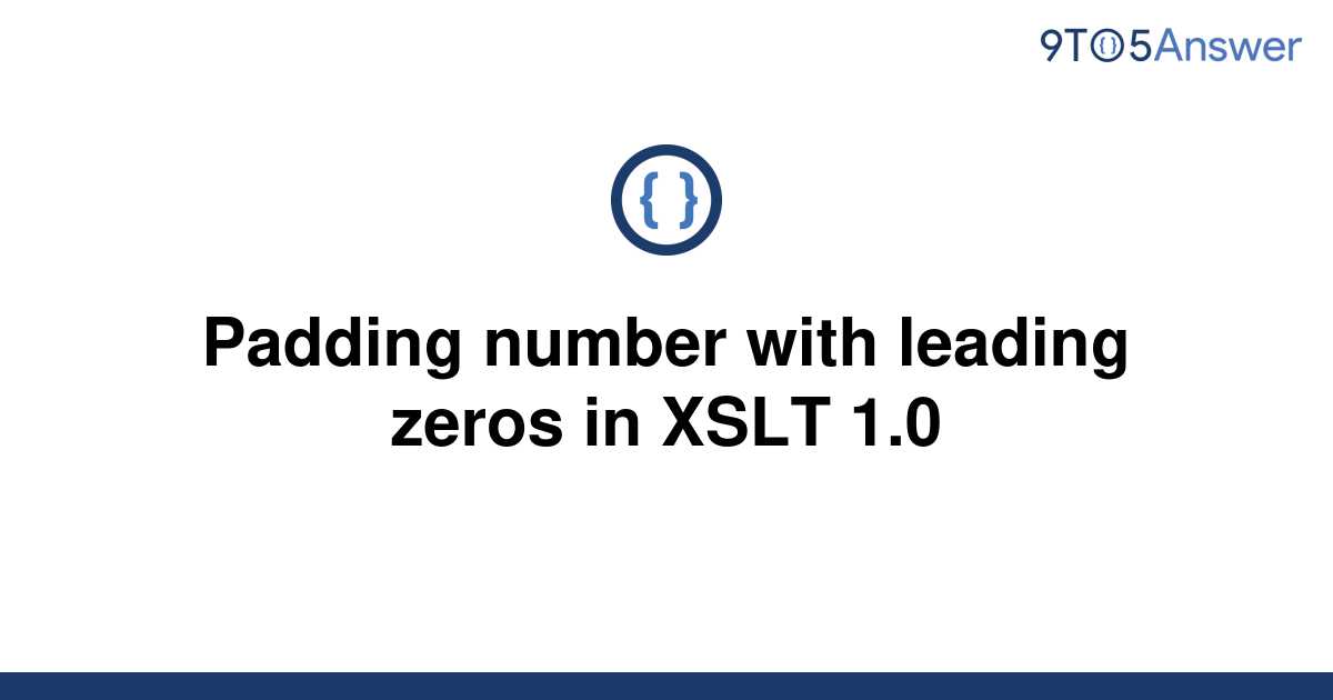 solved-padding-number-with-leading-zeros-in-xslt-1-0-9to5answer