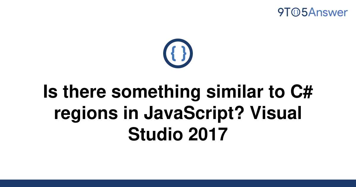 solved-is-there-something-similar-to-c-regions-in-9to5answer