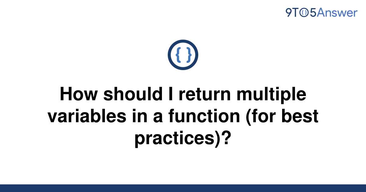 solved-how-should-i-return-multiple-variables-in-a-9to5answer