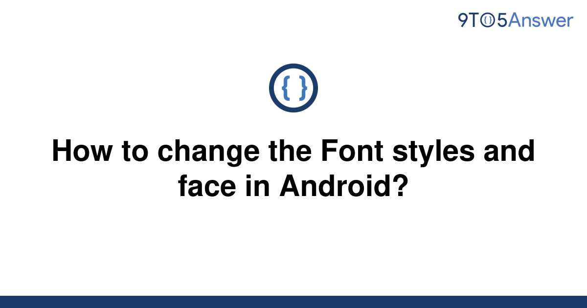 solved-how-to-change-the-font-styles-and-face-in-9to5answer