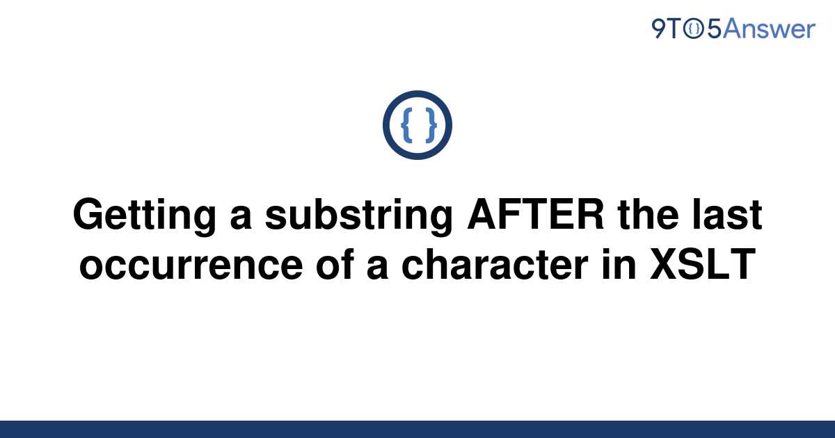 solved-getting-a-substring-after-the-last-occurrence-of-9to5answer