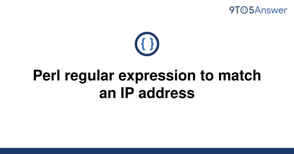 solved-perl-regular-expression-to-match-an-ip-address-9to5answer