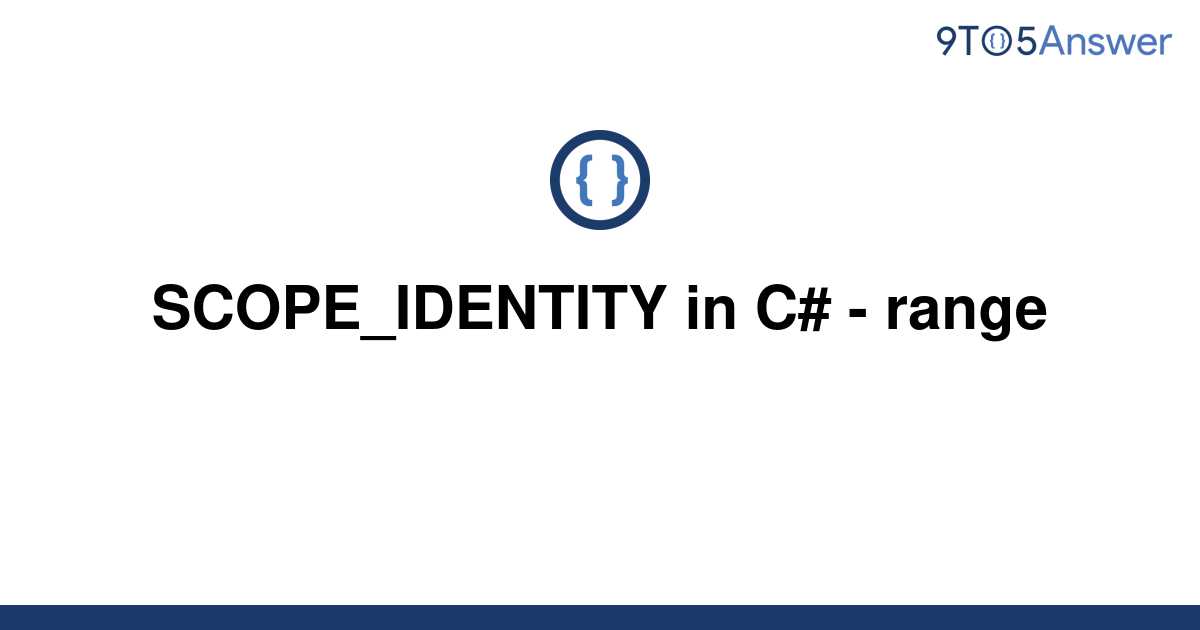 solved-scope-identity-in-c-range-9to5answer