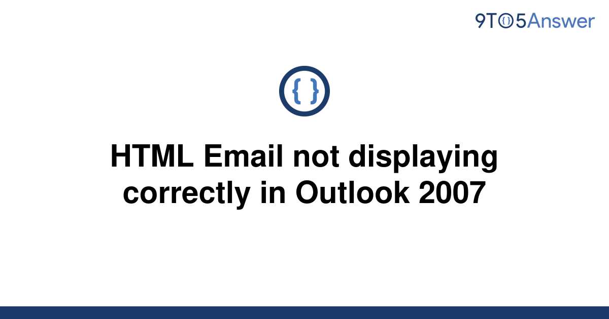 [Solved] HTML Email not displaying correctly in Outlook 9to5Answer