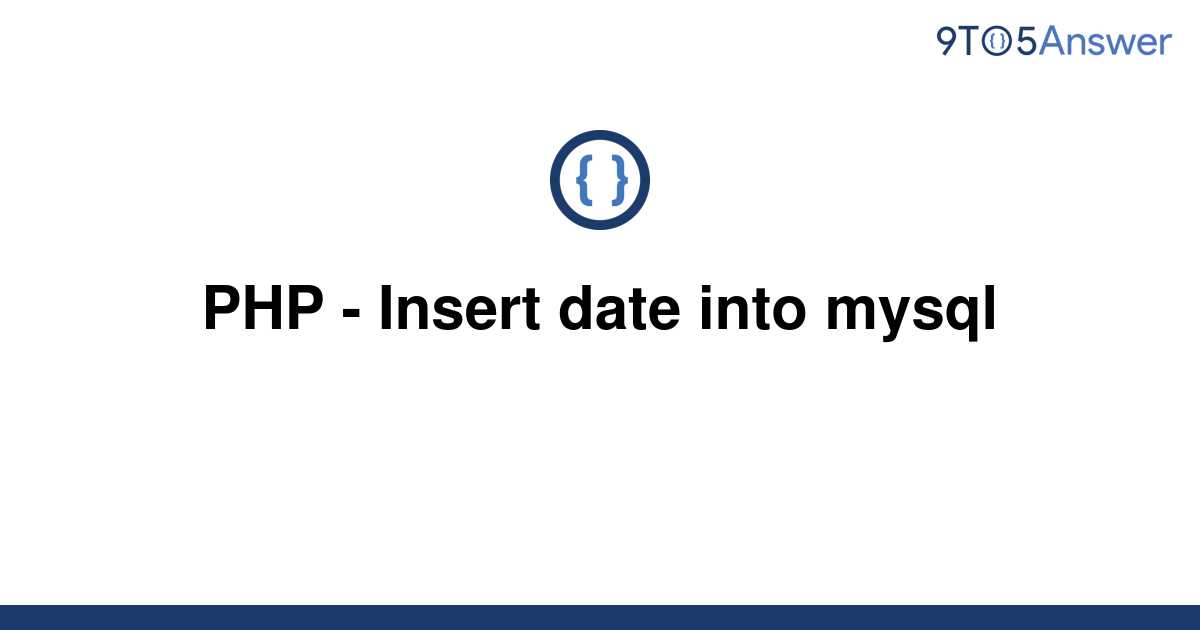 solved-php-insert-date-into-mysql-9to5answer